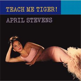 APRIL STEVENS - Teach Me Tiger!