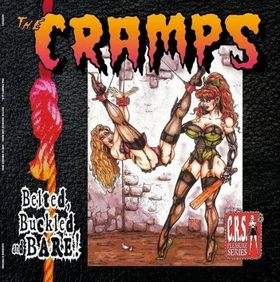 CRAMPS  - Belted, Buckled and Bare!