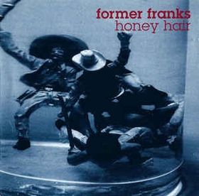 FORMER FRANKS - Honey Hair