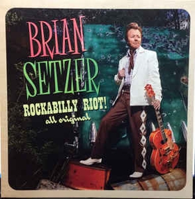 BRIAN SETZER - Rockabilly Riot! All Original