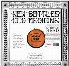 MEDICINE HEAD - New Bottles Old Medicine