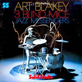ART BLAKEY& The Jazz Messengers ‎ - 3 Blind Mice