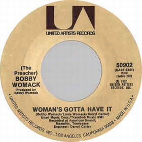 BOBBY WOMACK - Woman's Gotta Have It / (If You Don't Want My Love)
