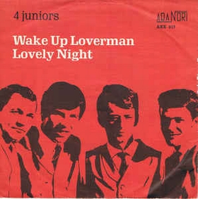 4 JUNIORS - Wake Up Loverman ! / Lovely Nights