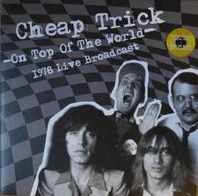 CHEAP TRICK - On Top Of The World - 1978 Live Broadcast