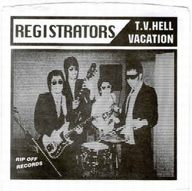 REGISTRATORS - T.V. Hell / Vacation