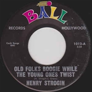 HENRY STROGIN - Old Folks Boogie While The Young Ones Twist