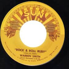 WARREN SMITH - Rock 'N' Roll Ruby / I'd Rather Be Safe Than Sorry