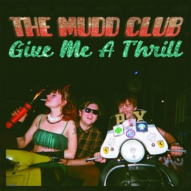 MUDD CLUB - Give Me A Thrill
