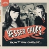 MESSER CHUPS