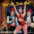 VARIOUS ARTISTS - Twist Ali Baba Twist!