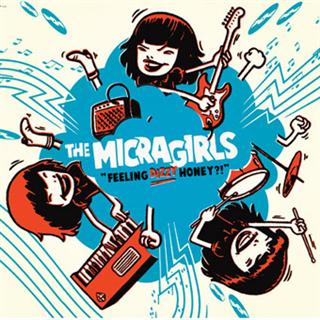 MICRAGIRLS - Feeling Dizzy Honey