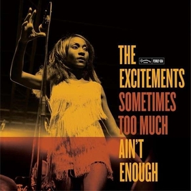EXCITEMENTS - Sometimes Too Much Ain't Enough