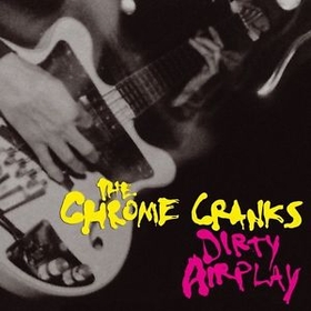CHROME CRANKS - Dirty Airplay