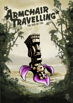 ARMCHAIR TRAVELLING - THE DVD OF TIKI - Jochen Hirschfeld