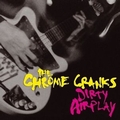 CHROME CRANKS - Dirty Airplay