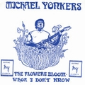 MICHAEL YONKERS / PLASTIC CRIMEWAVE SOUND - The Flowers Bloom