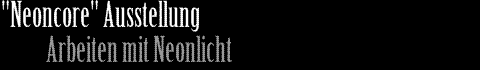 Neoncore Ausstellung